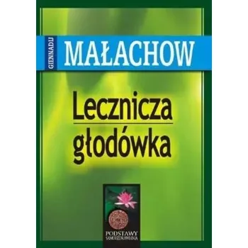 Lecznicza głodówka w.2020 - G. P. Małachow