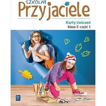 Szkolni przyjaciele.Ćwiczenia. 3/1 WSiP - Ewa Schumacher, Irena Zarzycka, Kinga Preibisz-Wa