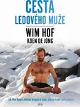Cesta Ledového muže - Wim Hof, Koen de…