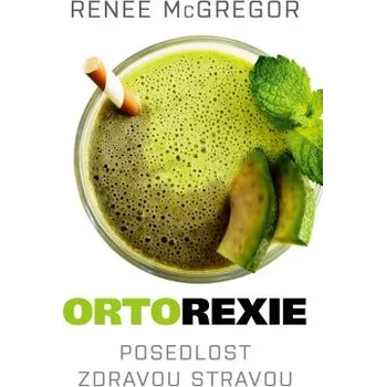 Kniha Ortorexie - Posedlost zdravou stravou - Renee McGregor