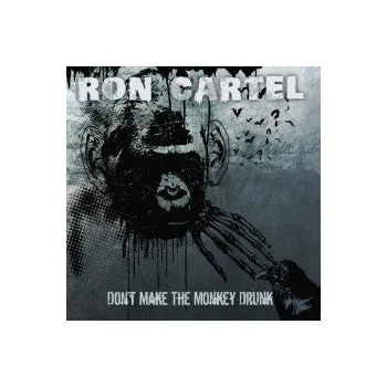 Zahraniční hudba Don't Make The Monkey Drunk / Digipack - Cartel Ron [CD]