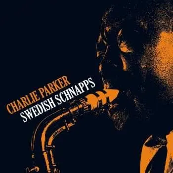 Zahraniční hudba LP Charlie Parker And His Orchestra: Swedish Schnapps LTD | CLR 2020 180g Bonus Tracks High Quality Coloured Blue Vinyl Limited Edition