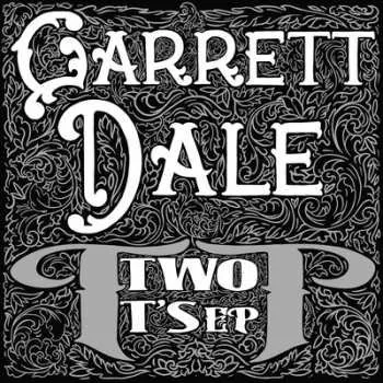 Zahraniční hudba SP Garrett Dale: Two T's EP 2017
