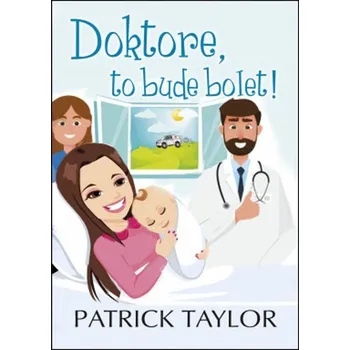 Doktore, to bude bolet! - Patrick…