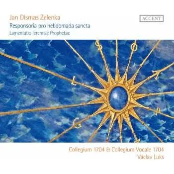 Zahraniční hudba 2CD Jan Dismas Zelenka: Responsoria Pro Hebdomada Sancta / Lamentatio Ieremiae Prophetae 2012