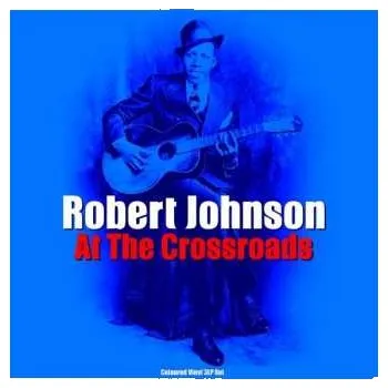 Zahraniční hudba 3LP Robert Johnson: At The Crossroads LTD | CLR 2023 Coloured Clear 180g Vinyl