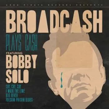 Zahraniční hudba EP Broadcash: Broadcash Plays Cash Featuring Bobby Solo LTD 2018 Special Limited Edition Vinyl