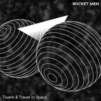 Zahraniční hudba LP Rocket Men: Twerk & Travel In Space CLR 2018 White Coloured Vinyl