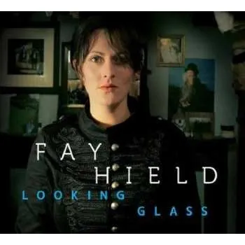 Zahraniční hudba CD Fay Hield: Looking Glass 2010