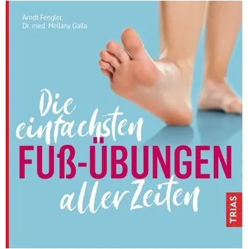 Die einfachsten Fuß-Übungen aller Zeiten - Fengler, Arndt