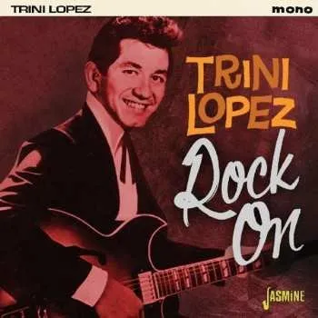 Zahraniční hudba CD Trini Lopez: Rock On / Since I Don't Have You 2015