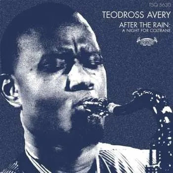 Zahraniční hudba CD Teodross Avery: After The Rain: A Night For Coltrane 2019