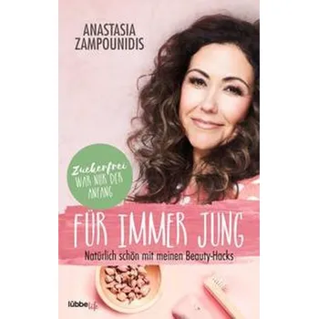 Für immer jung - Zampounidis, Anastasia