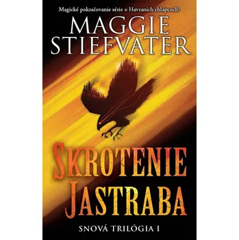 Beletrie pro dospělé Skrotenie jastraba (1. diel) - Maggie Stiefvater