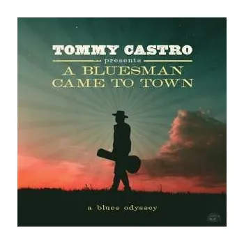 Zahraniční hudba CD Tommy Castro: A Bluesman Came To Town 2021