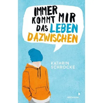 Immer kommt mir das Leben dazwischen - Schrocke, Kathrin [DE] (2021, Měkká, mixtvision Medienges.mbH)