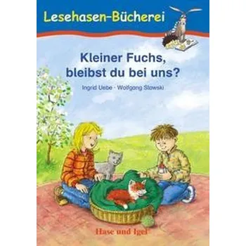 Kleiner Fuchs, bleibst du bei uns? / Neuausgabe - Ingrid Uebe
