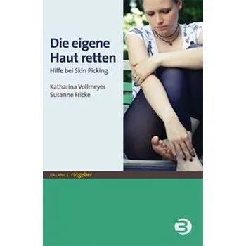 Die eigene Haut retten - Vollmeyer, Katharina