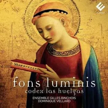 Zahraniční hudba CD Ensemble Gilles Binchois: Fons Luminis - Codex Las Huelgas 2018
