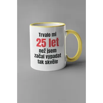 Hrnek Trvalo mi 25 let Barva: Žlutá