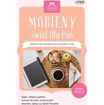 Mobilny świat dla Pań. Poradniki na obcasach - Mikoszewska Kaja