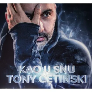Zahraniční hudba Cetinski Tony - Kao U Snu (CD)