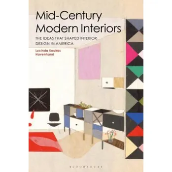 Populárně naučná literatura pro dospělé Mid-Century Modern Interiors – Havenhand,Lucinda Kaukas (Syracuse University,USA) (EN)