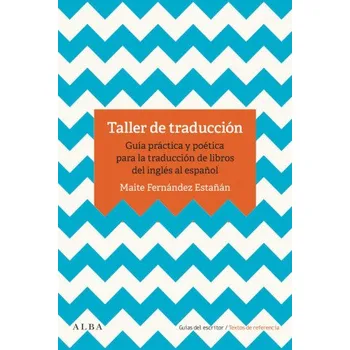 TALLER DE TRADUCCIÓN – MAITE FERNANDEZ ESTAÑAN (ES)