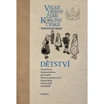 Velké dějiny zemí Koruny české: Dětství…