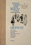 Velké dějiny zemí Koruny české: Dětství…