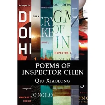 Učebnice Poems of Inspector Chen: The poems in the present collection are compiled chronologically, to be more specific, in the order of their appearanc – Qiu Xiaolong (EN)