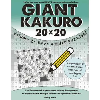 Giant Kakuro Volume 2: 100 20x20 Puzzles & Solutions - Now Even Harder! – Clarity Media (EN)