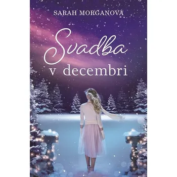 Kniha Svadba v decembri - Sarah Morgan (E-Kniha)