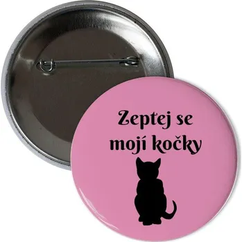 Odznáček s potiskem Placka - zeptej se mojí kočky