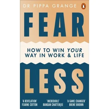 Populárně naučná literatura pro dospělé Fear Less - Grange, Dr Pippa [EN] (2021, Měkká, Random House UK Ltd)