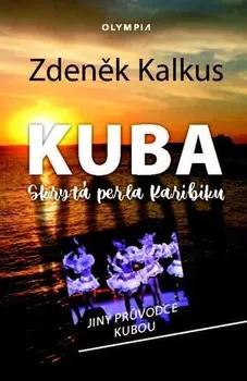 Literární cestopis Kuba: Skrytá perla Karibiku - Zdeněk Kalkus (2021, brožovaná)