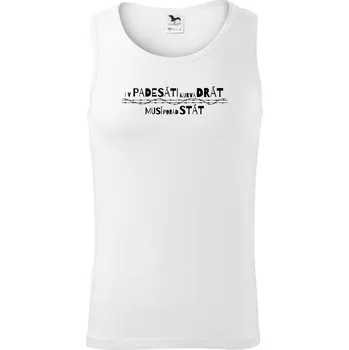 V padesati kurva drát musí pořád stát - Tílko pánské Core - 2XL ( Bílá )