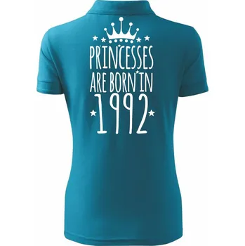 Princesses are born in 1992 - Polokošile dámská Pique Polo - XS ( Tmavý tyrkys )