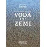 Voda na Zemi - Jiří Kopáček a kol.…