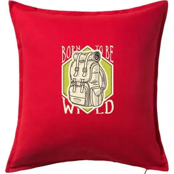 Polštář Born to be Wild batoh - Polštář 50x50 - 50x50 - Pouze potah ( Červená )