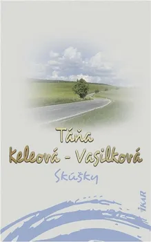 Skúšky - Táňa Keleová-Vasilková [SK] (2021, pevná)