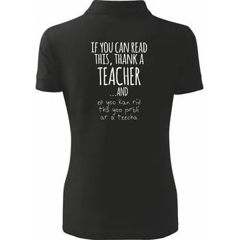 If you can read this - teacher - Polokošile dámská Pique Polo - XS ( Černá )