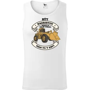 Nakladač - Být bagristou nebyla moje volba - Tílko pánské Core - 2XL ( Bílá )