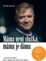 Máma není služka, máma je dáma - Marek Herman (2021) [E-kniha]