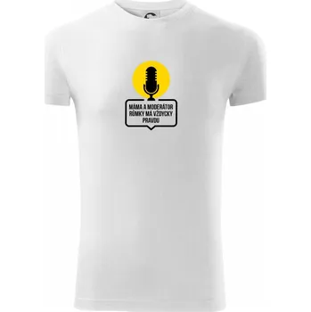 Pánské tričko Máma a moderátor růmky má vždycky pravdu - Viper FIT - Pánské zůžené tričko - 2XL ( Bílá )
