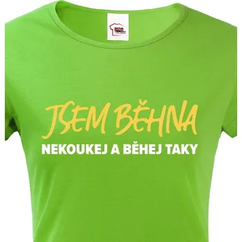 Dámské tričko Dámské tričko - Jsem běhna, Barva Zelená, Velikost XL, Canvas Dámské tričko s krátkým rukávem Bezvatriko.cz 0904