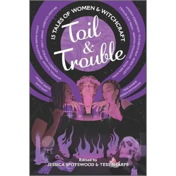 Beletrie pro dospělé Toil & Trouble – Jessica Spotswood (EN)