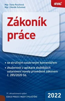 Zákoník práce 2022 - Dana Roučková, Zdeněk Schmied (2022, brožovaná)