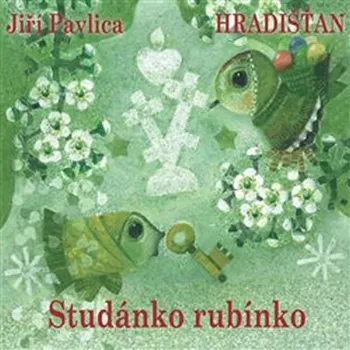 Česká hudba Studánko rubínko - Jiří Pavlica, Hradišťan [CD]