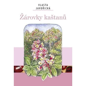Žárovky kaštanů - Vlasta Javořická (2021, pevná)